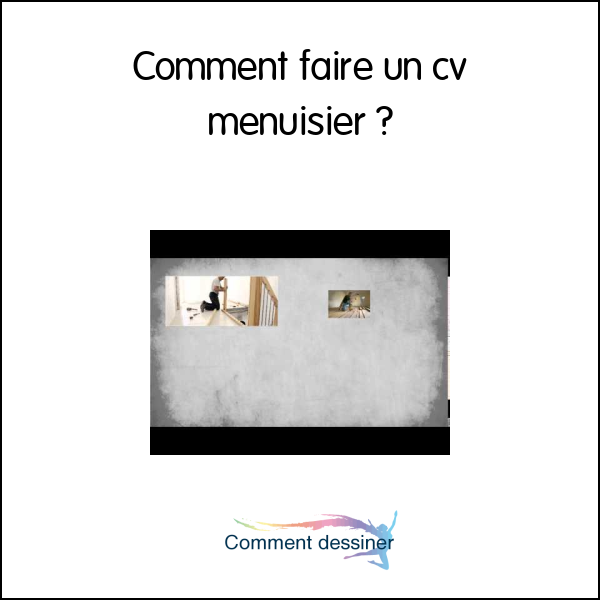 Comment faire un cv menuisier